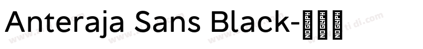 Anteraja Sans Black字体转换 Anteraja Sans Black字体转换